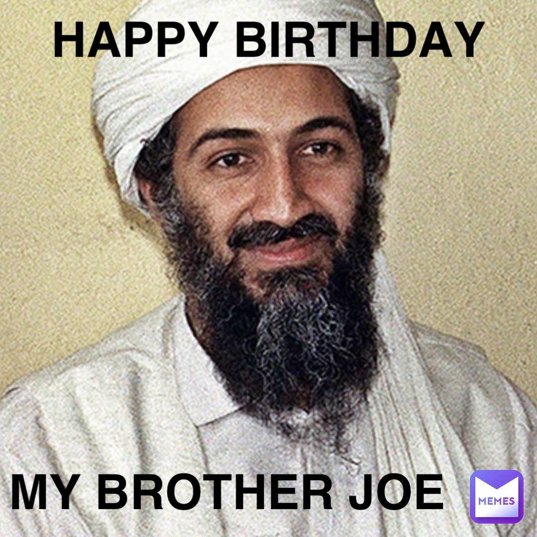 Happy birthday My Brother Joe