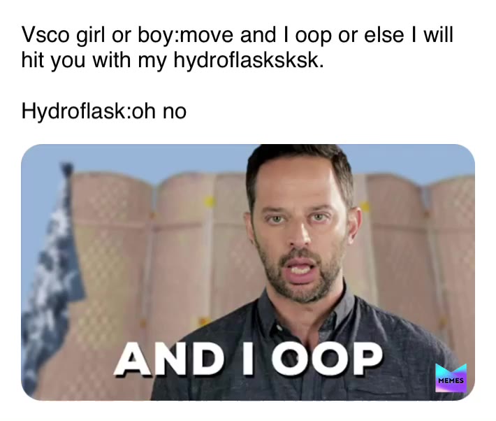 #vscogirl  #vscoboys  #andioop  #sksksksksk  #bored  #makemefamous 
 Like and follow if you feel bad for the hydroflask.      And I oop