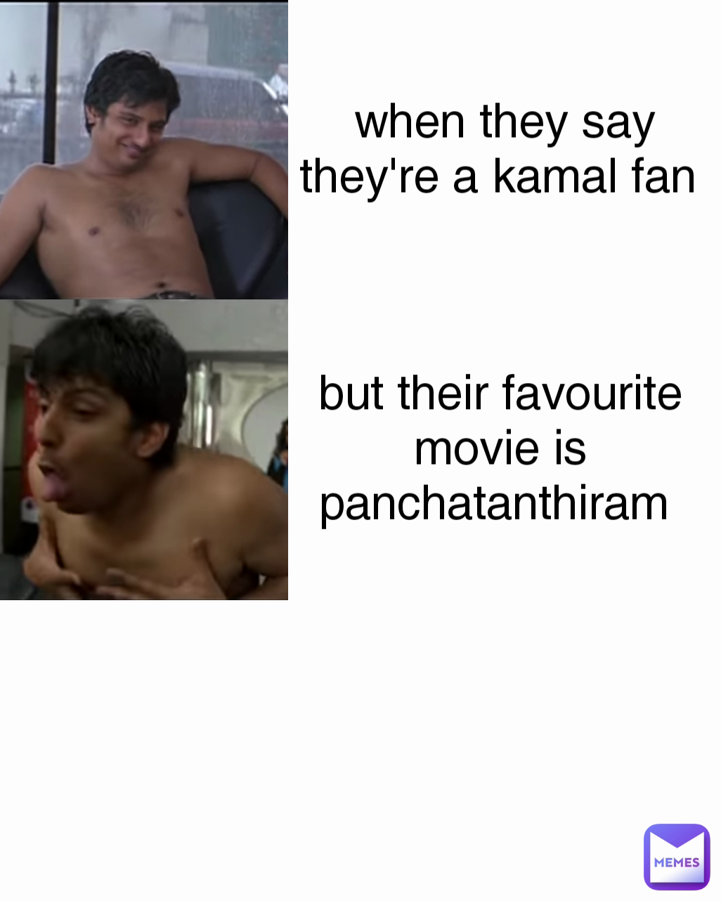 but their favourite movie is panchatanthiram  when they say they're a kamal fan  Type Text
