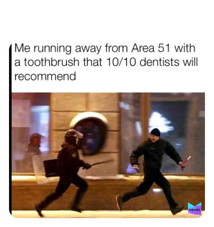 Ayyye who raiding Area 51 in the. Lock dawgggg  #area51  #whoraiding  #dentist  #toothbrush