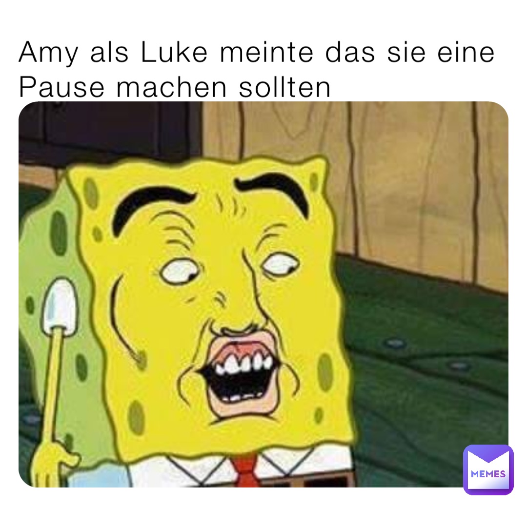 Amy als Luke meinte das sie eine Pause machen sollten