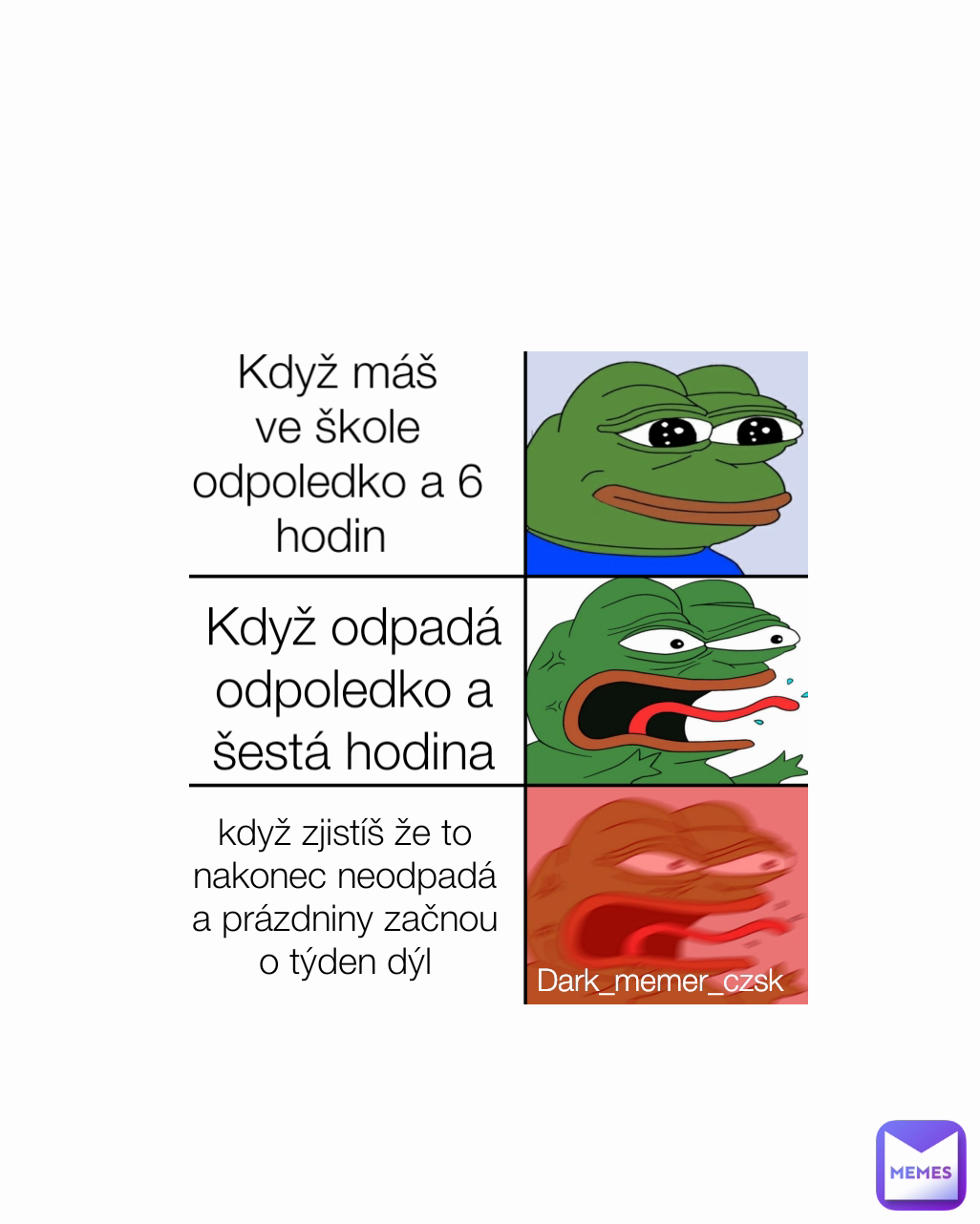 když zjistíš že to nakonec neodpadá a prázdniny začnou o týden dýl Když odpadá odpoledko a šestá hodina
 Dark_memer_czsk  Když máš ve škole odpoledko a 6 hodin 