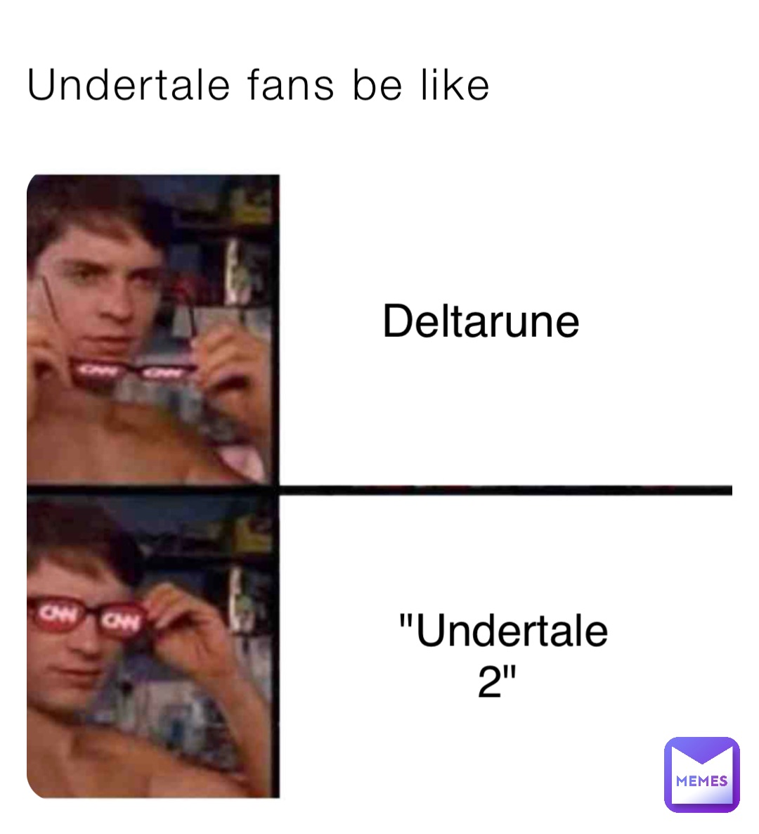 Undertale fans be like Deltarune "Undertale 2"