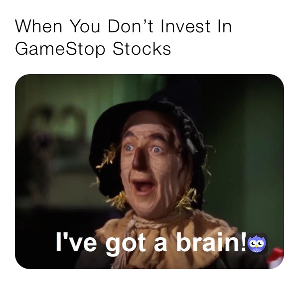 When You Don’t Invest In GameStop Stocks