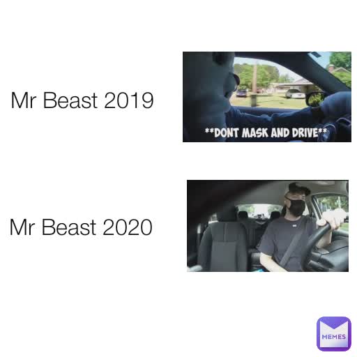 Mr Beast 2019 Mr Beast 2020