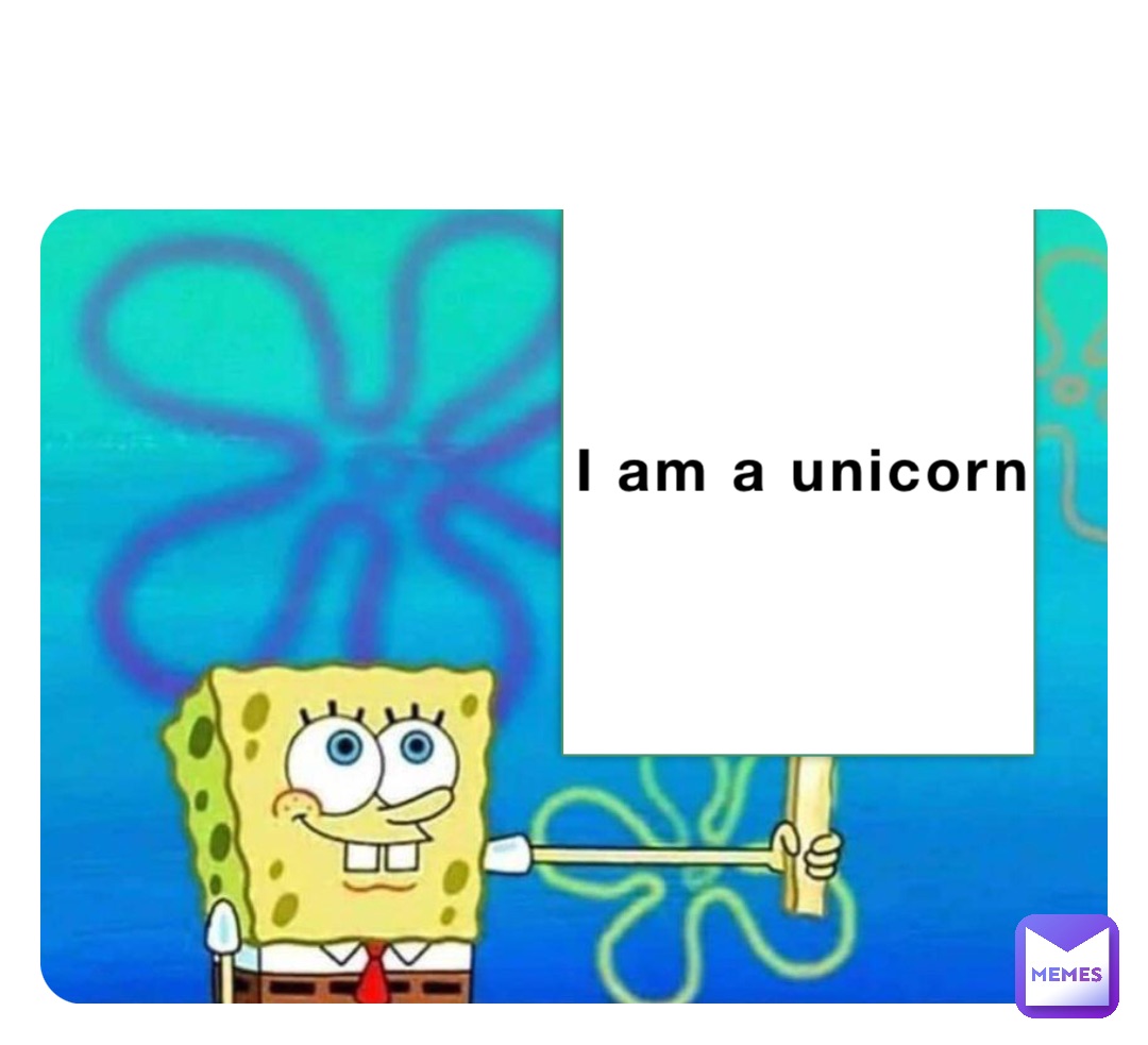 I am a unicorn