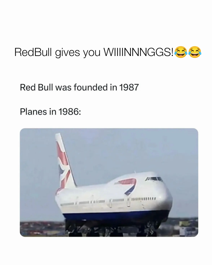 RedBull gives you WIIIINNNGGS!😂😂