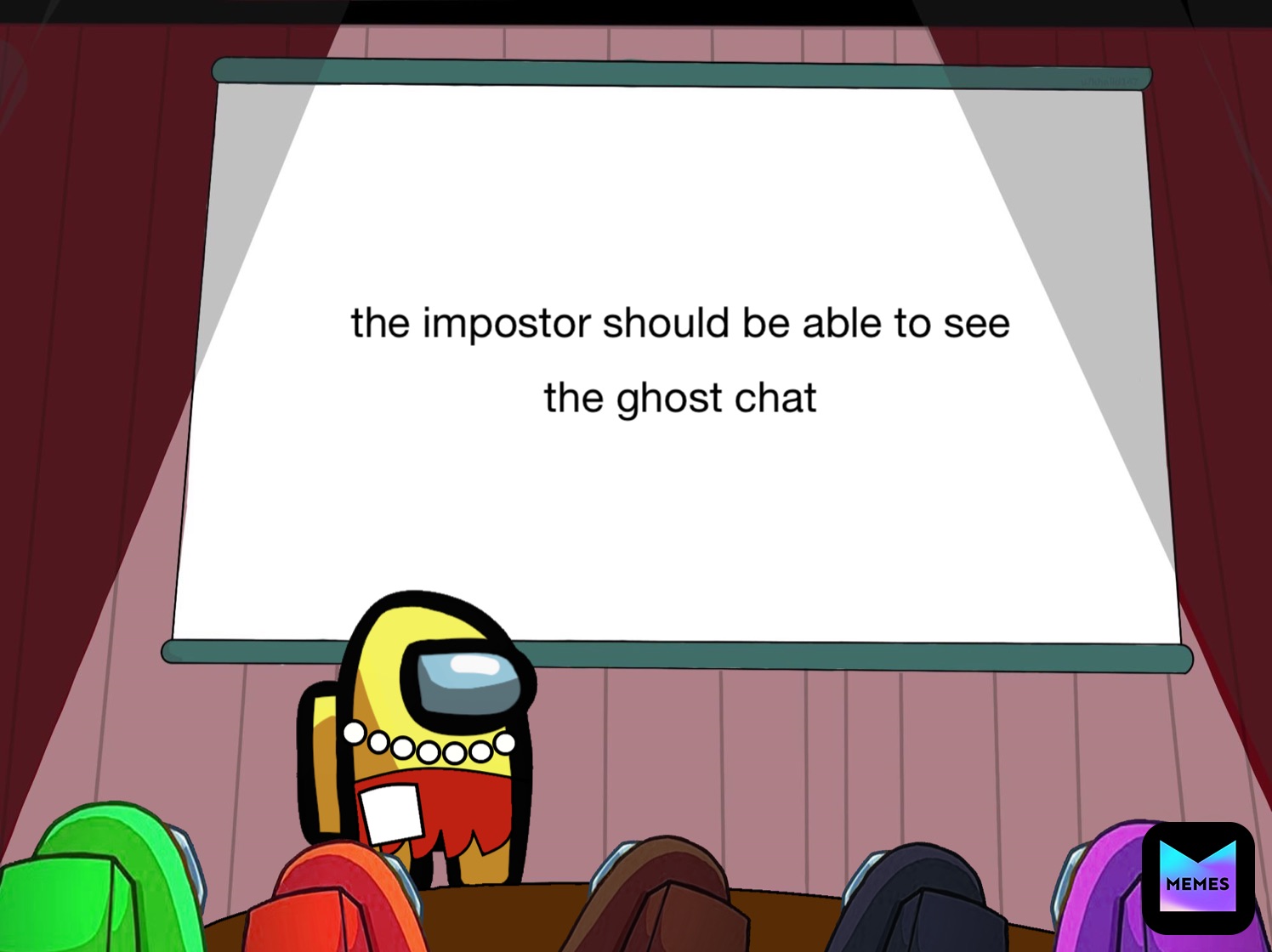 the impostors should be able to see
the ghost chat the impostor should be able to see
the ghost chat