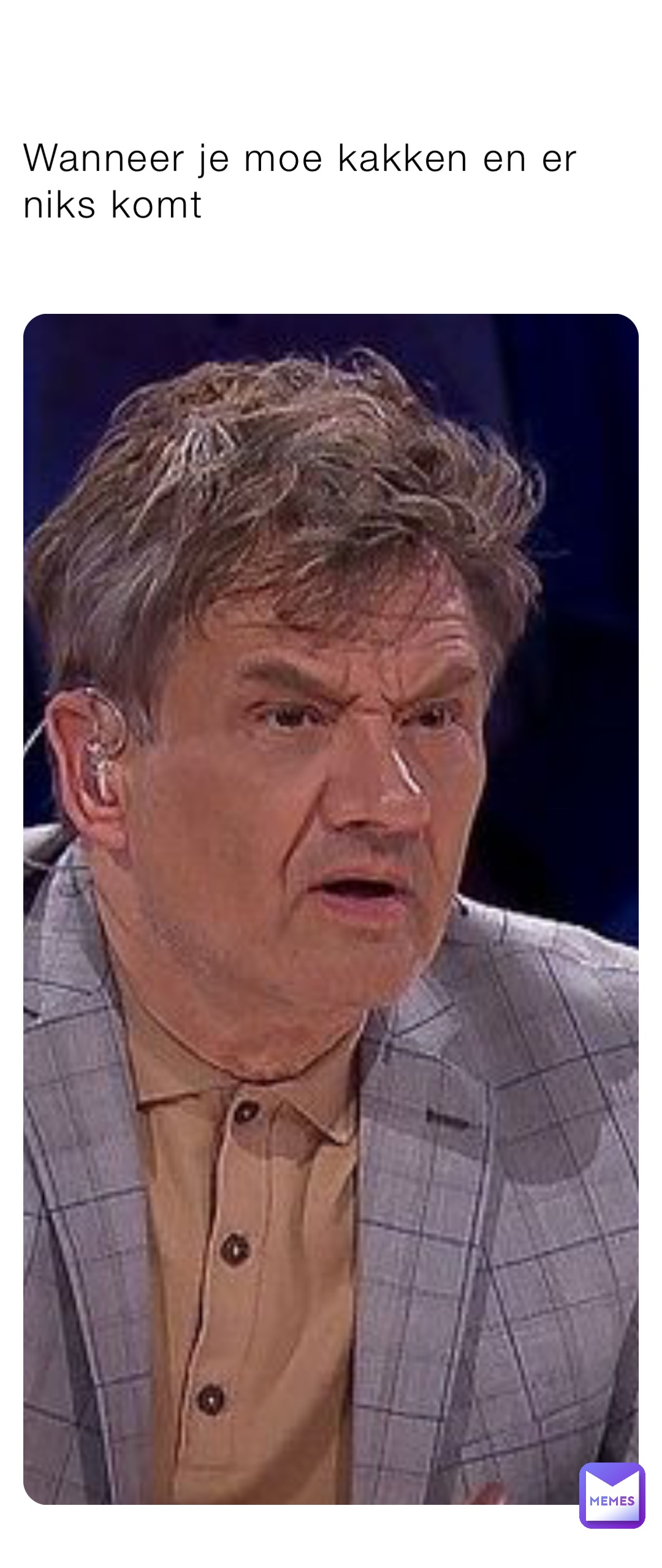 Wanneer je moe kakken en er niks komt