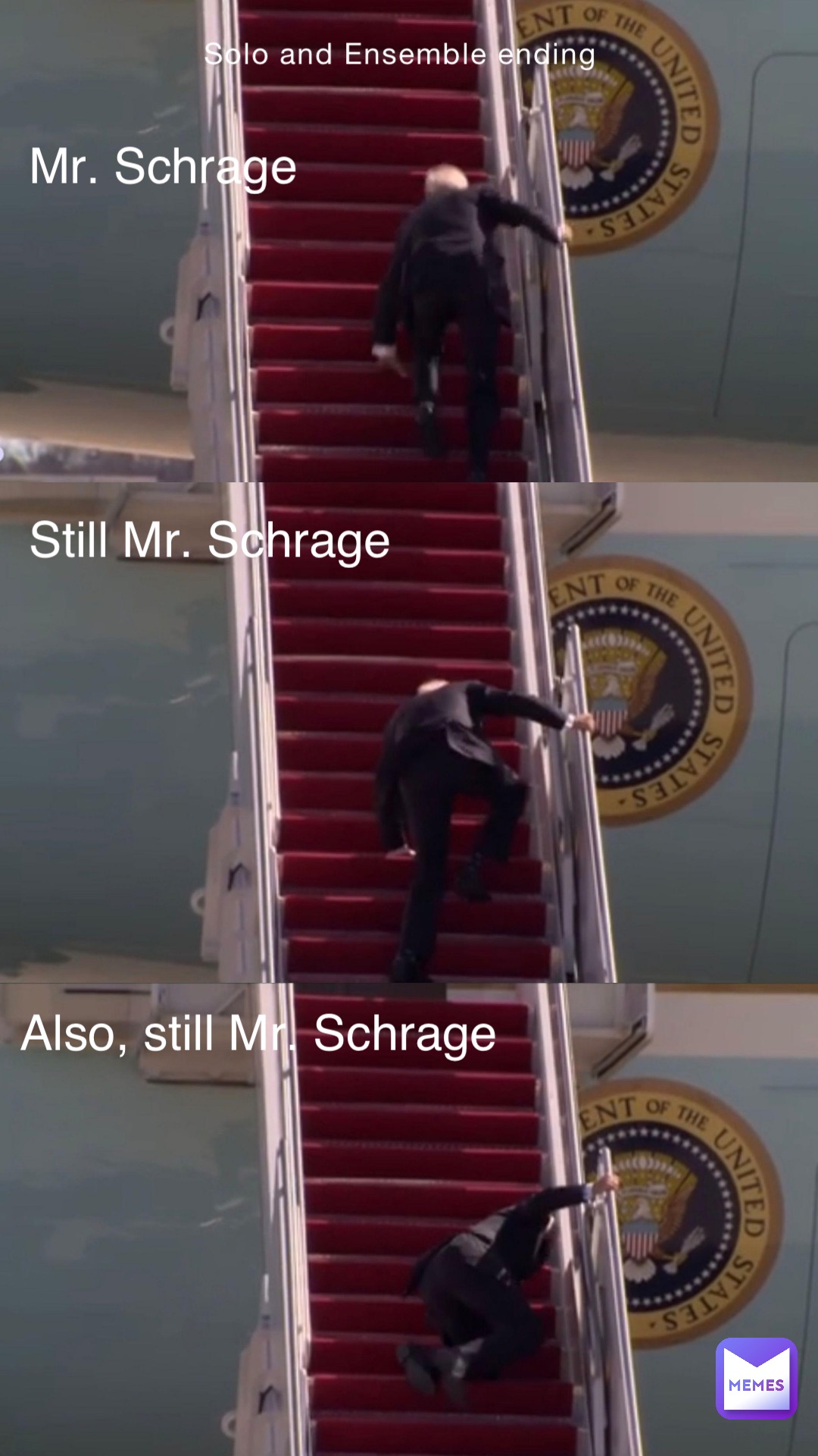 Solo and Ensemble ending Mr. Schrage Still Mr. Schrage Also, still Mr. Schrage