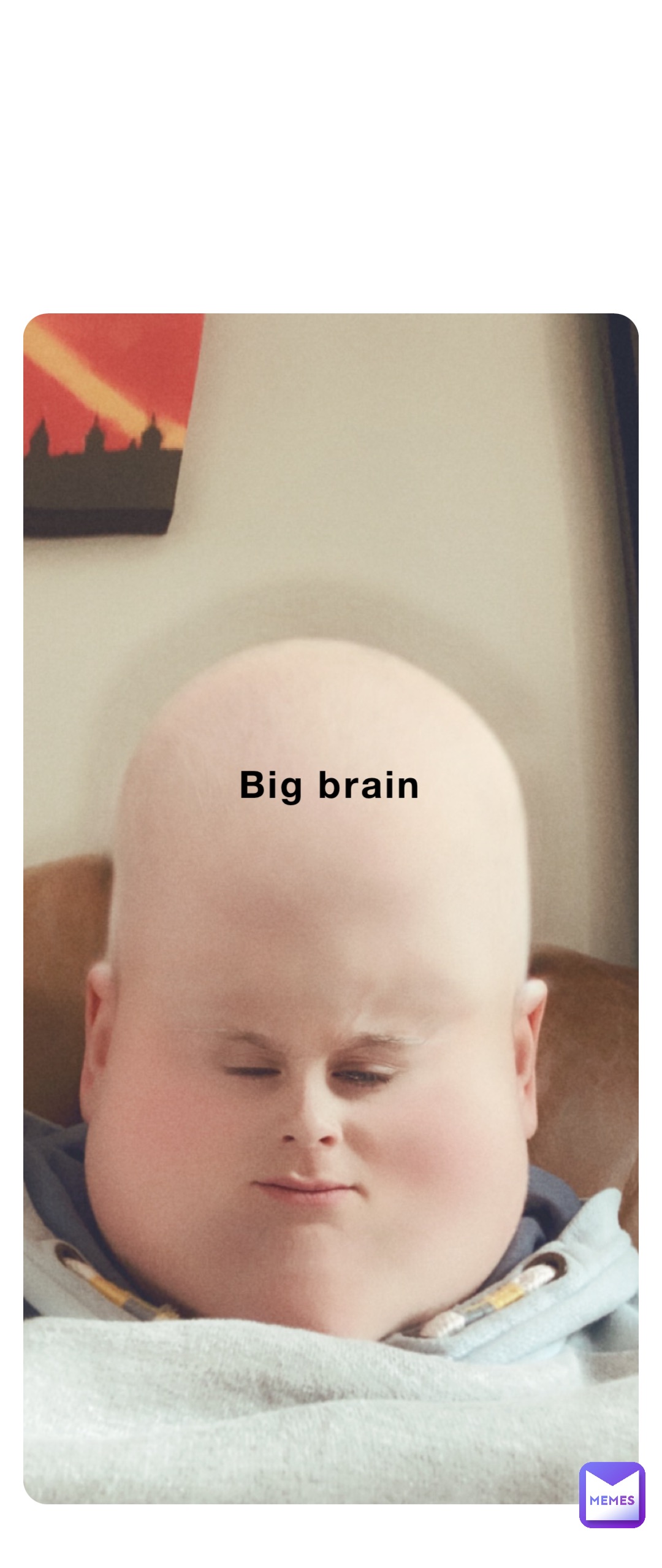 Big brain