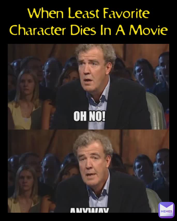 When Least Favorite Character Dies In A Movie