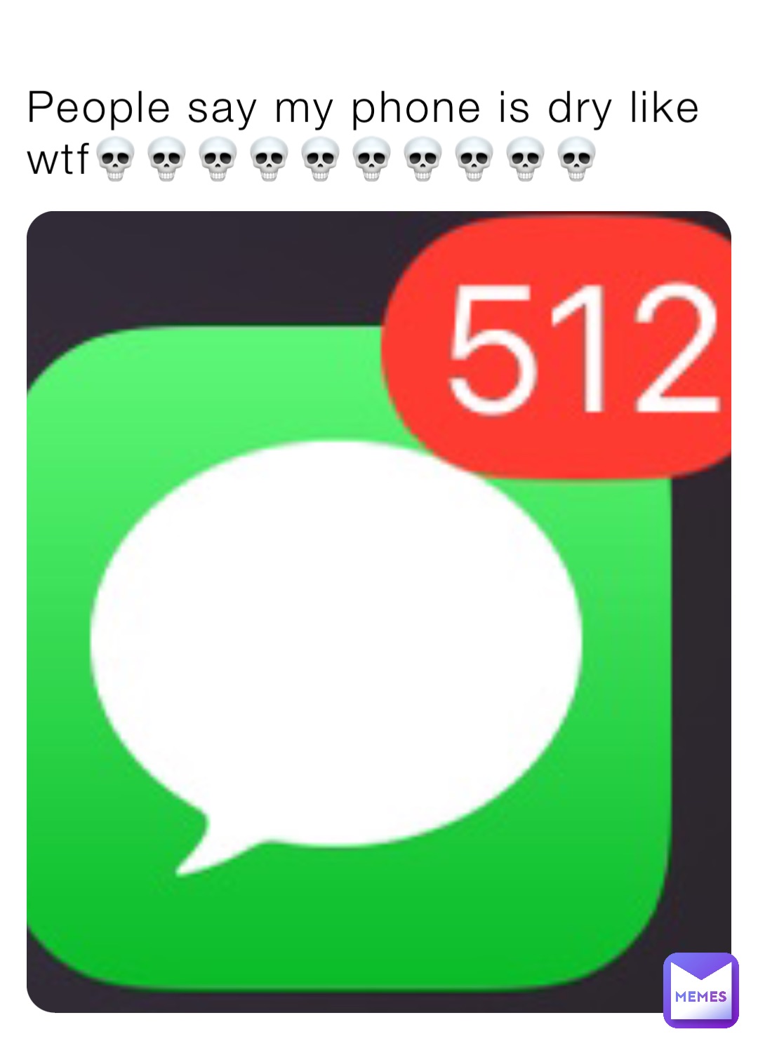 People say my phone is dry like wtf💀💀💀💀💀💀💀💀💀💀