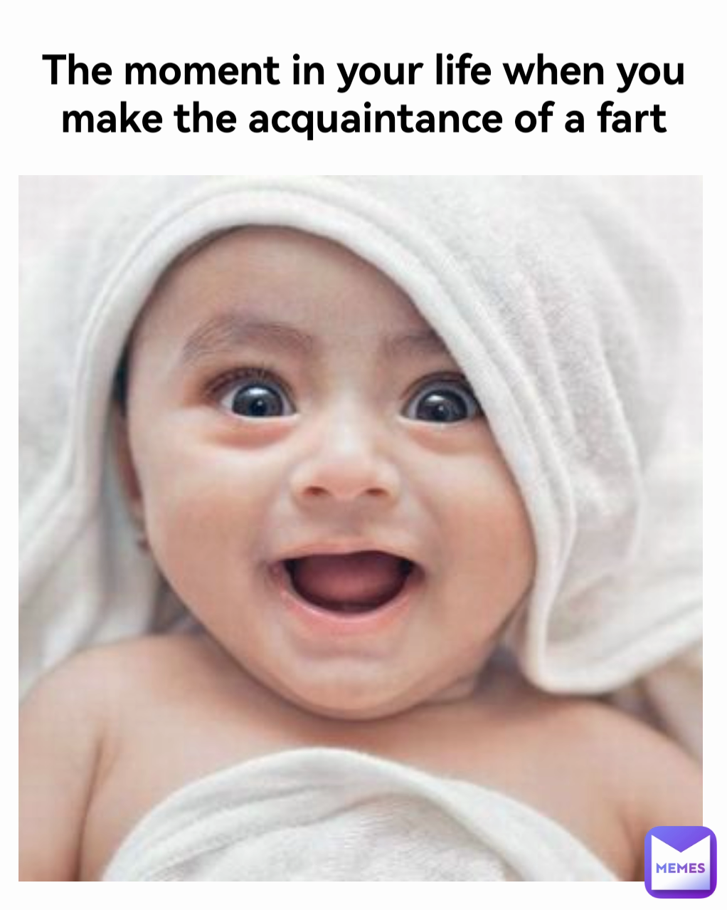 The moment in your life when you make the acquaintance of a fart