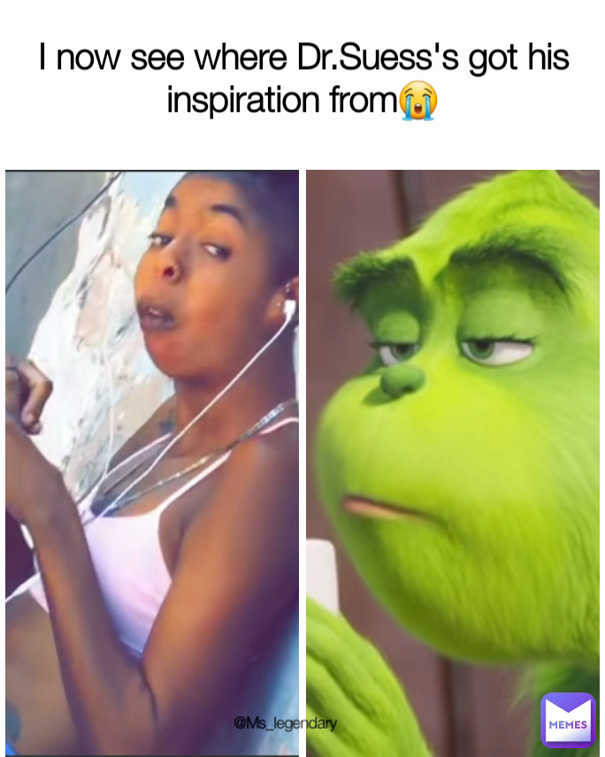 I now see where Dr.Suess's got his inspiration from😭 Ms_legendary