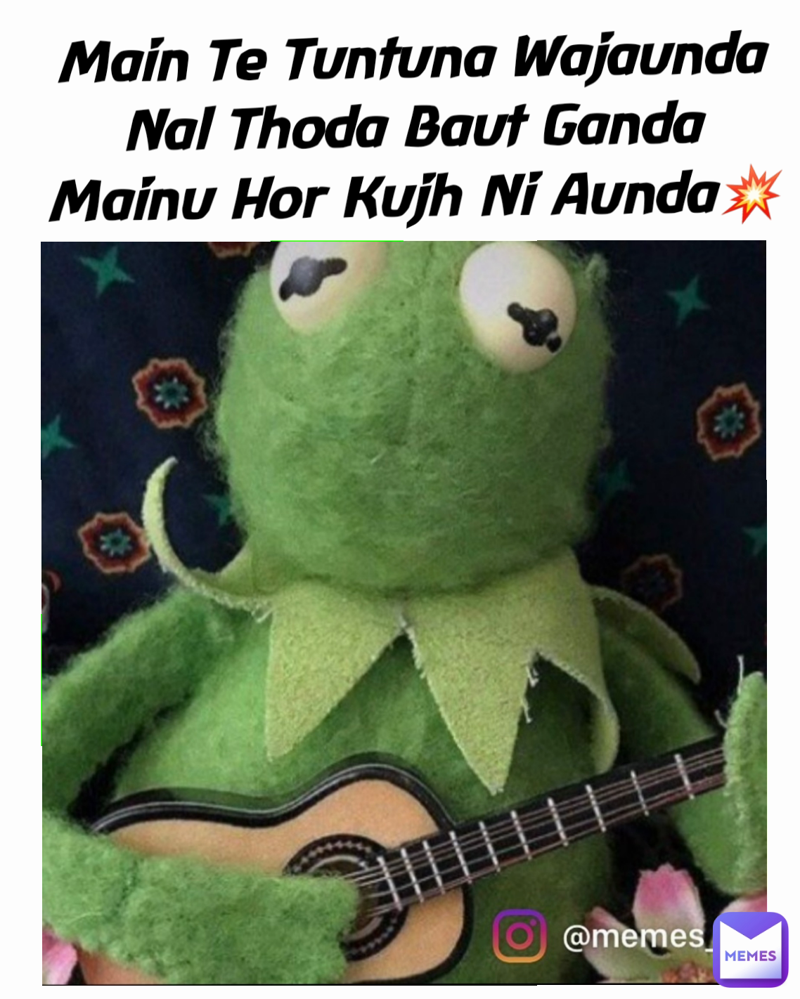 Main Te Tuntuna Wajaunda
Nal Thoda Baut Ganda
Mainu Hor Kujh Ni Aunda💥