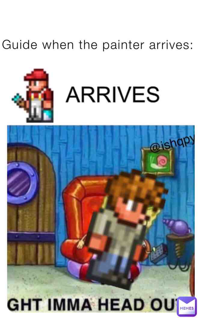 Guide as soon as painter arrives