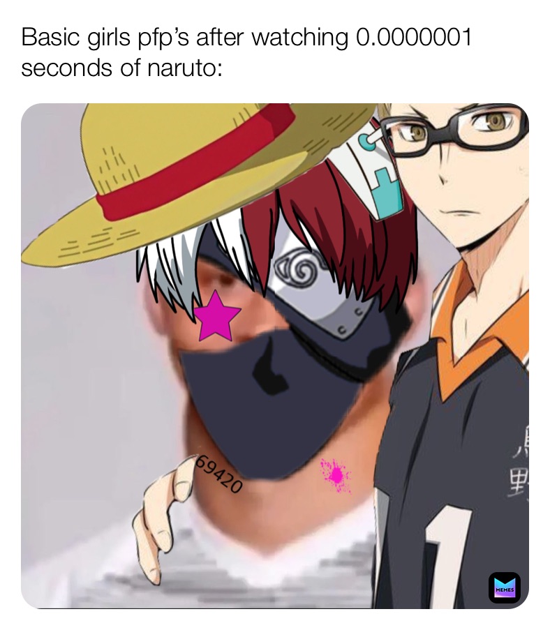 Basic girls pfp’s after watching 0.0000001 seconds of naruto: