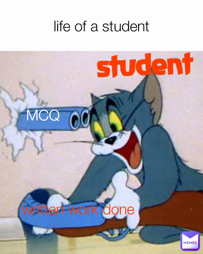 student MCQ life of a student written work done