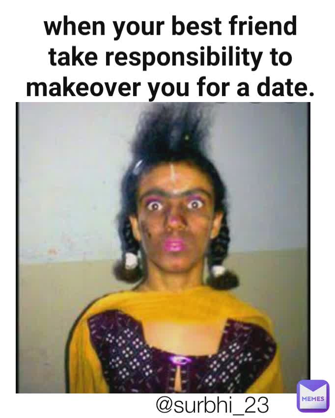 @surbhi_23 when your best friend take responsibility to makeover you for a date.
