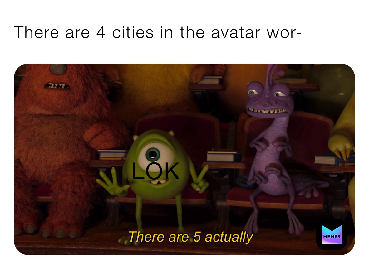 There are 4 cities in the avatar wor-