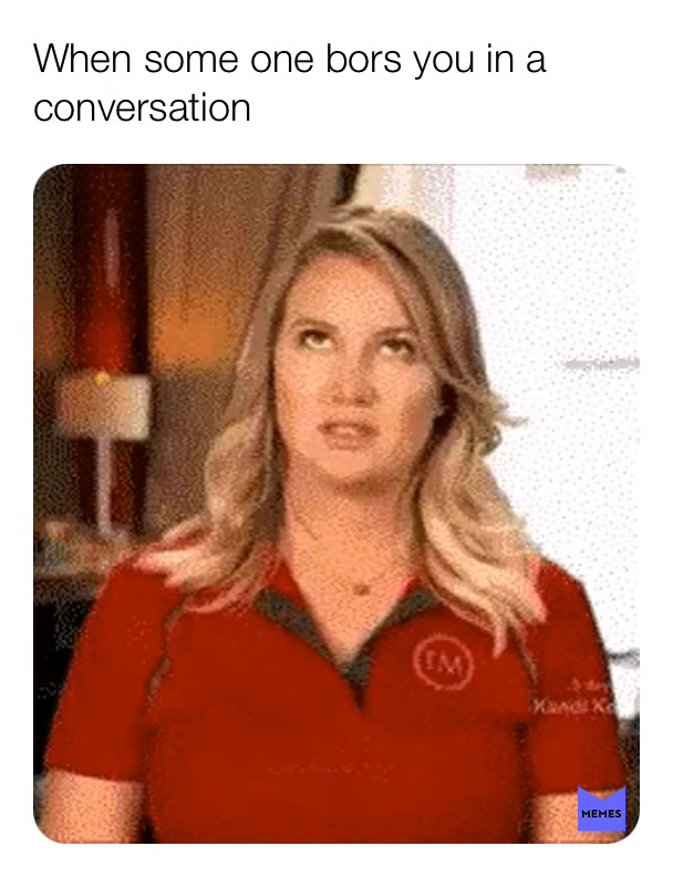 Hannah saying. Annoyance, irritation