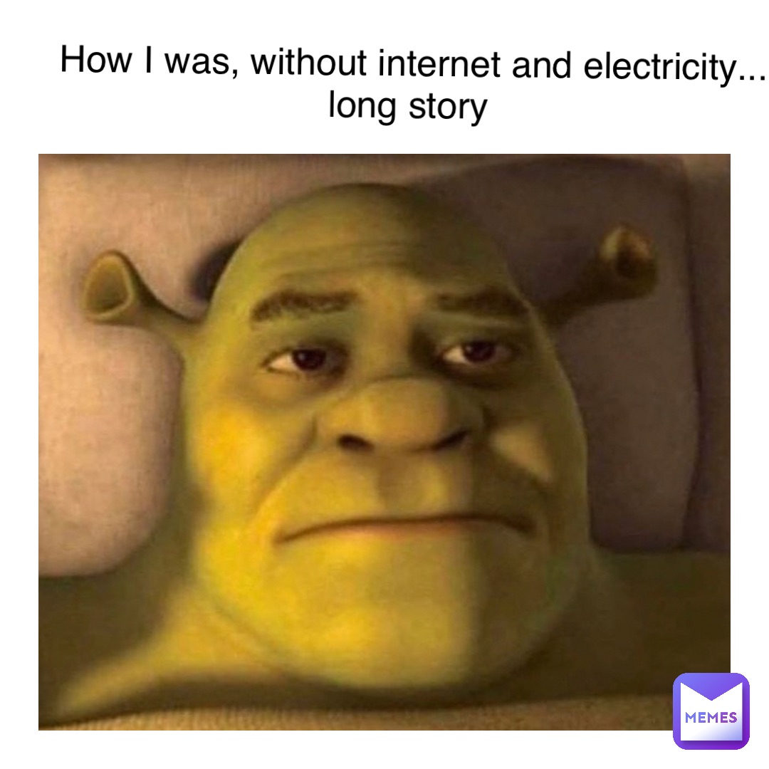 How I was, without internet and electricity... long story