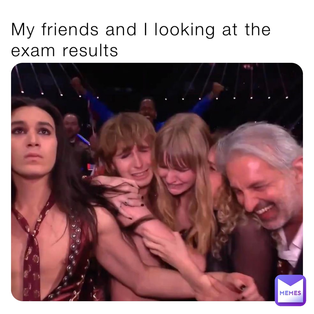 My friends and I looking at the exam results