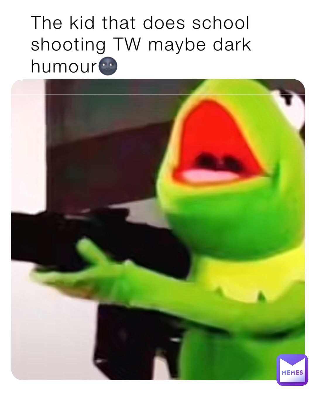The kid that does school shooting TW maybe dark humour🌚
