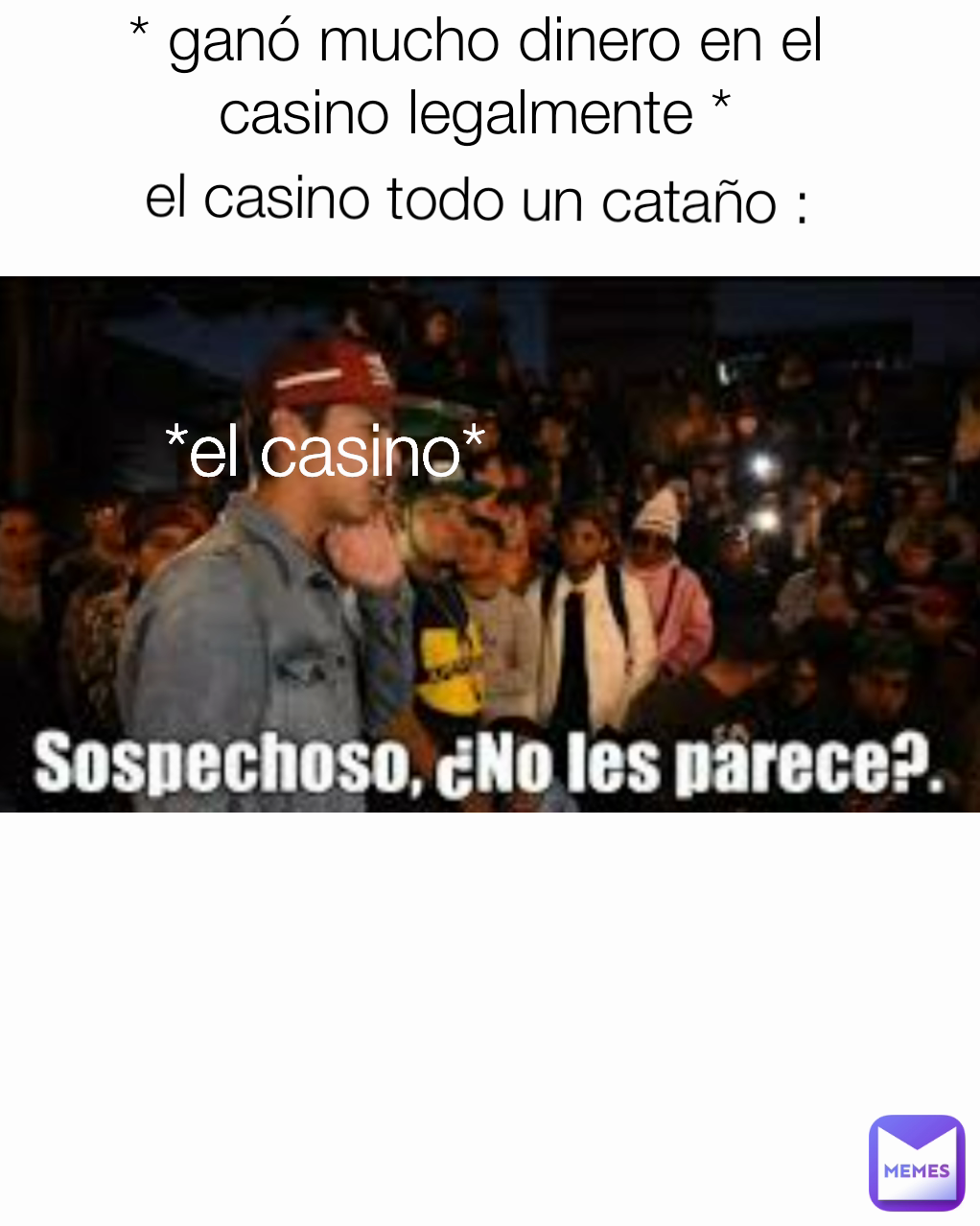 el casino todo un cataño : *el casino* * ganó mucho dinero en el casino legalmente *