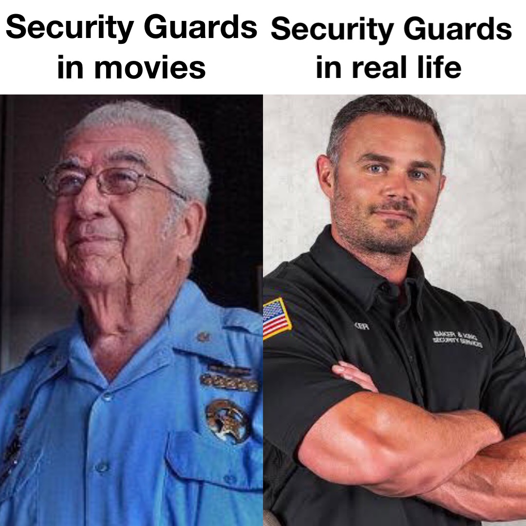 Security Guards in movies Security Guards in real life