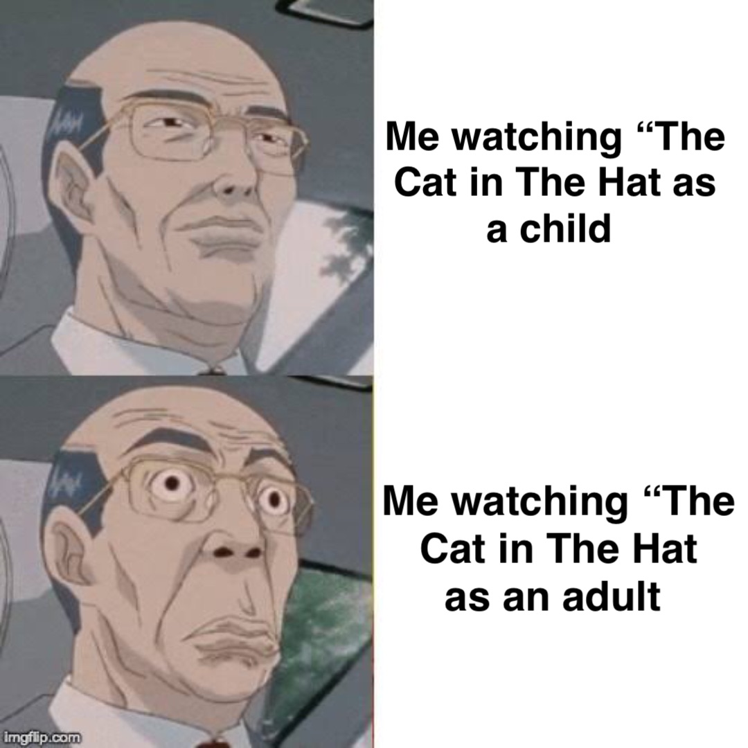 me-watching-the-cat-in-the-hat-as-a-child-me-watching-the-cat-in-the