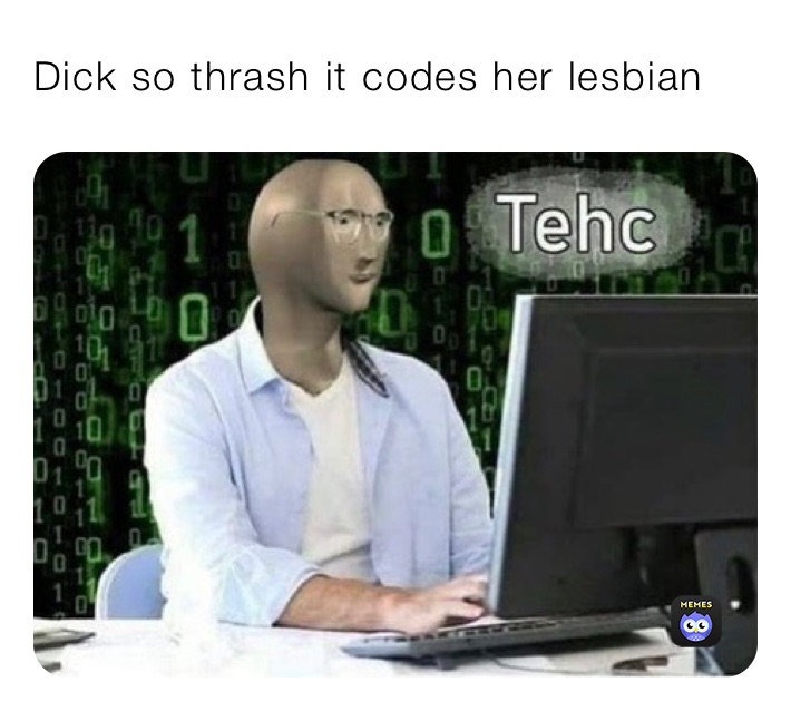 Dick so thrash it codes her lesbian 