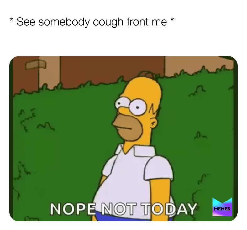 Y’all mfs better not cough front me 🤨
