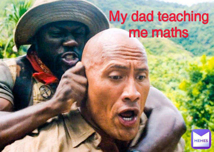 My Dad Teaching Me Maths Labsan Memes