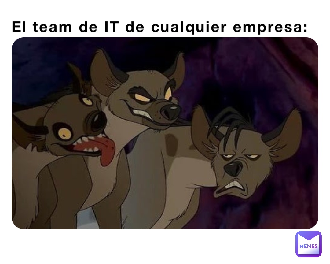 El team de IT de cualquier empresa: