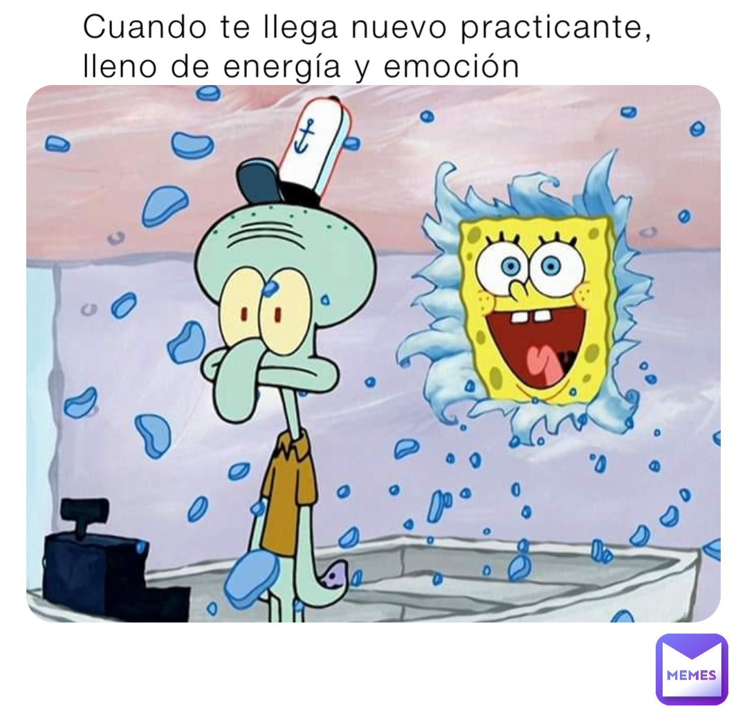 Cuando te llega nuevo practicante, lleno de energía y emoción