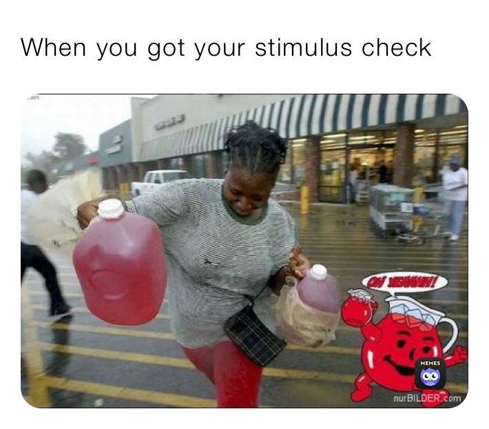 When you got your stimulus check￼