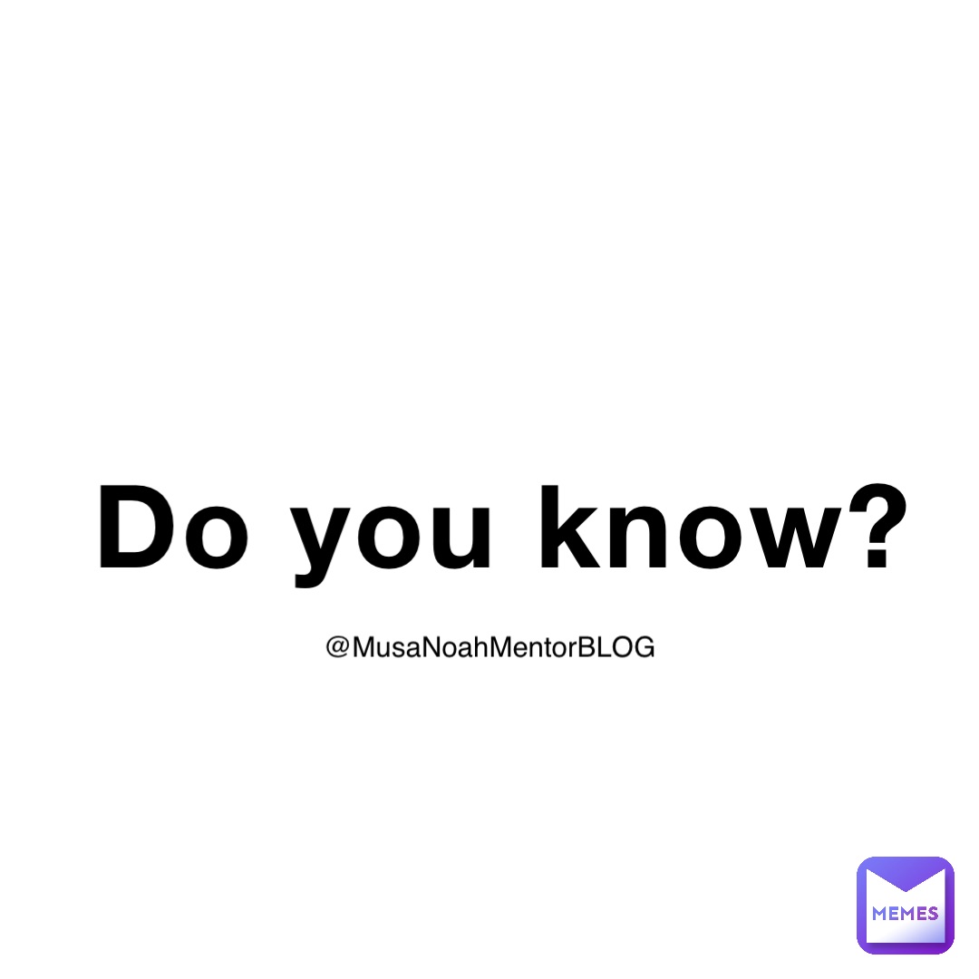 Meme by musanoahmentorblog