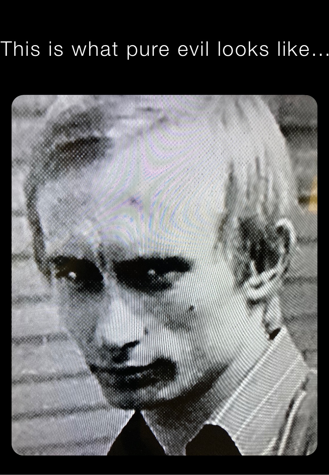 This is what pure evil looks like…