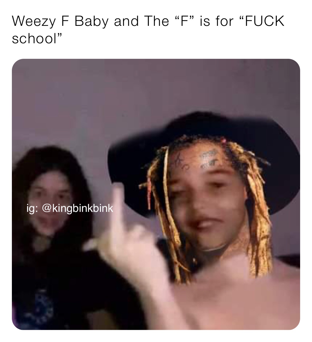 Weezy F Baby and The “F” is for “FUCK school”