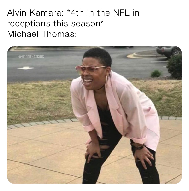 Alvin Kamara: *4th in the NFL in receptions this season*
Michael Thomas: