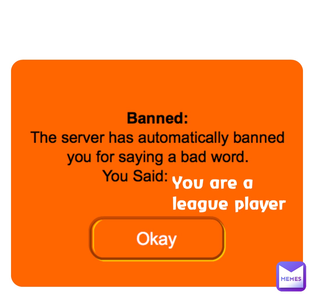 You are a league player