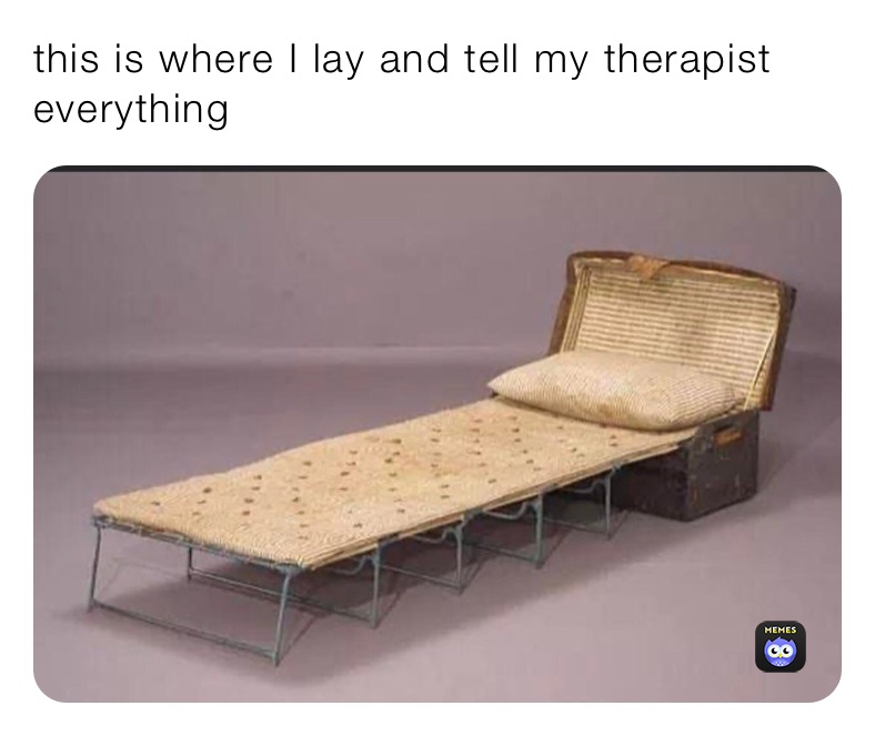 this is where I lay and tell my therapist everything  this is where I lay and tell my therapist everything 