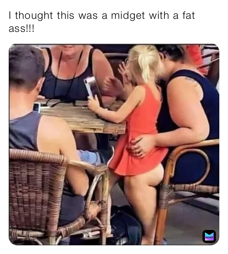 Midget Butt