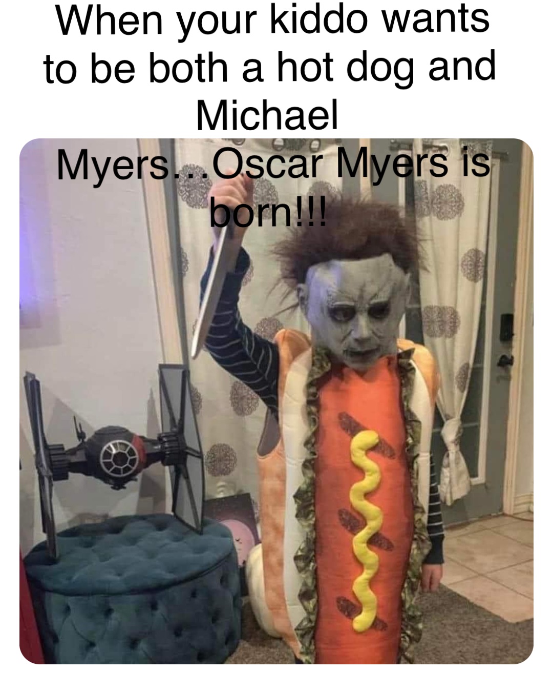 Double tap to edit When your kiddo wants to be both a hot dog and Michael
Myers…Oscar Myers is born!!!