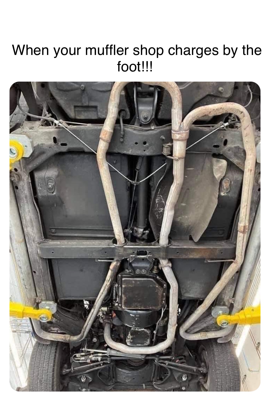 Double tap to edit When your muffler shop charges by the foot