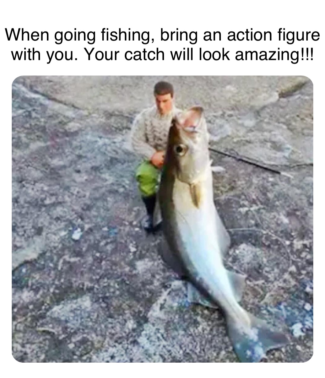Double tap to edit When going fishing, bring an action figure with