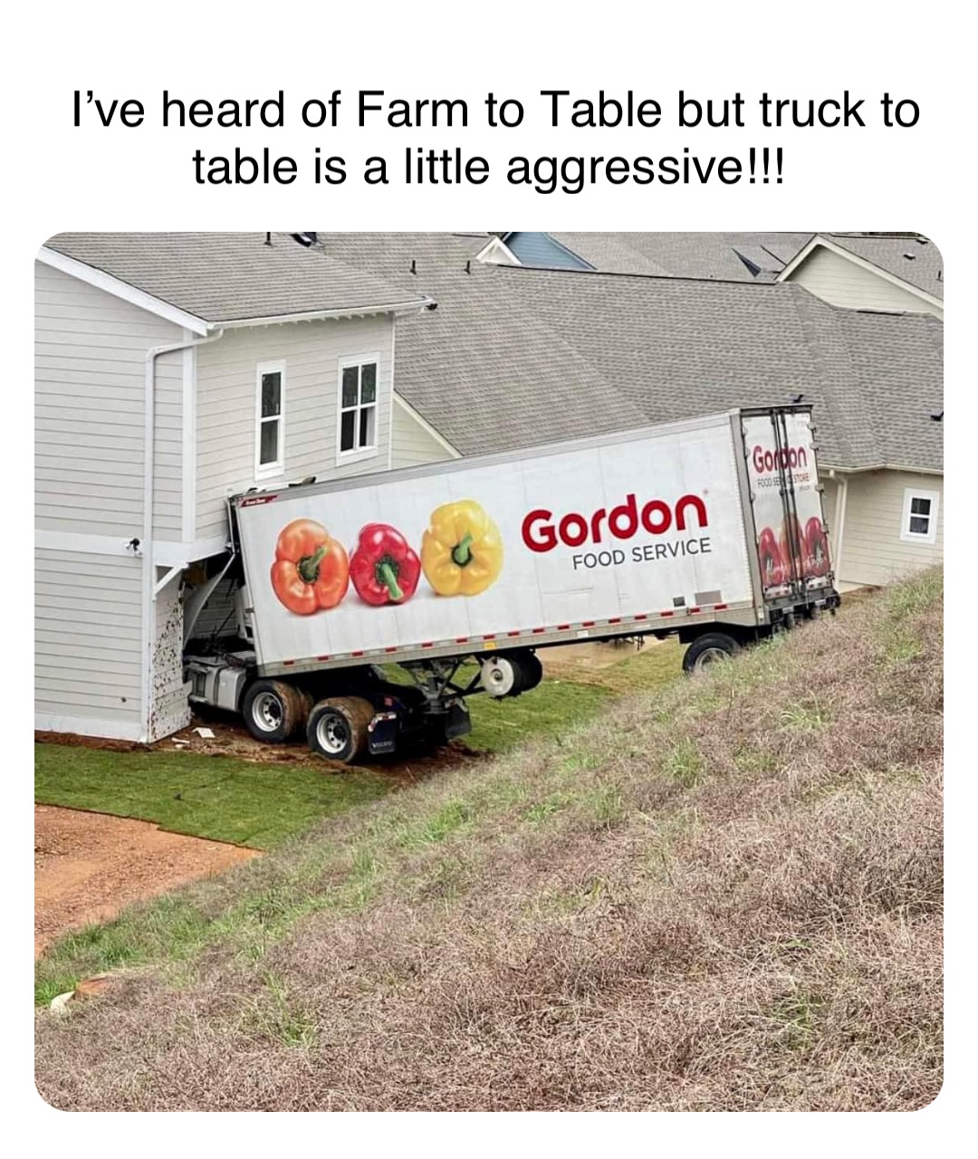 Double tap to edit I’ve heard of Farm to Table but truck to table is a little aggressive!!!