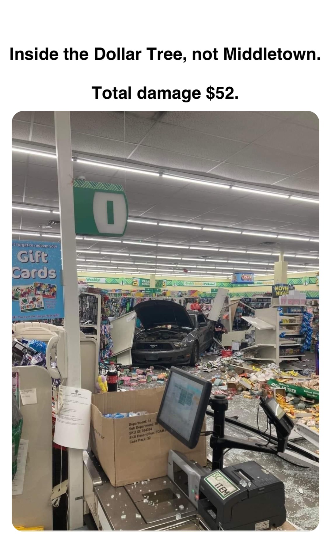 Double tap to edit Inside the Dollar Tree, not Middletown. Total damage